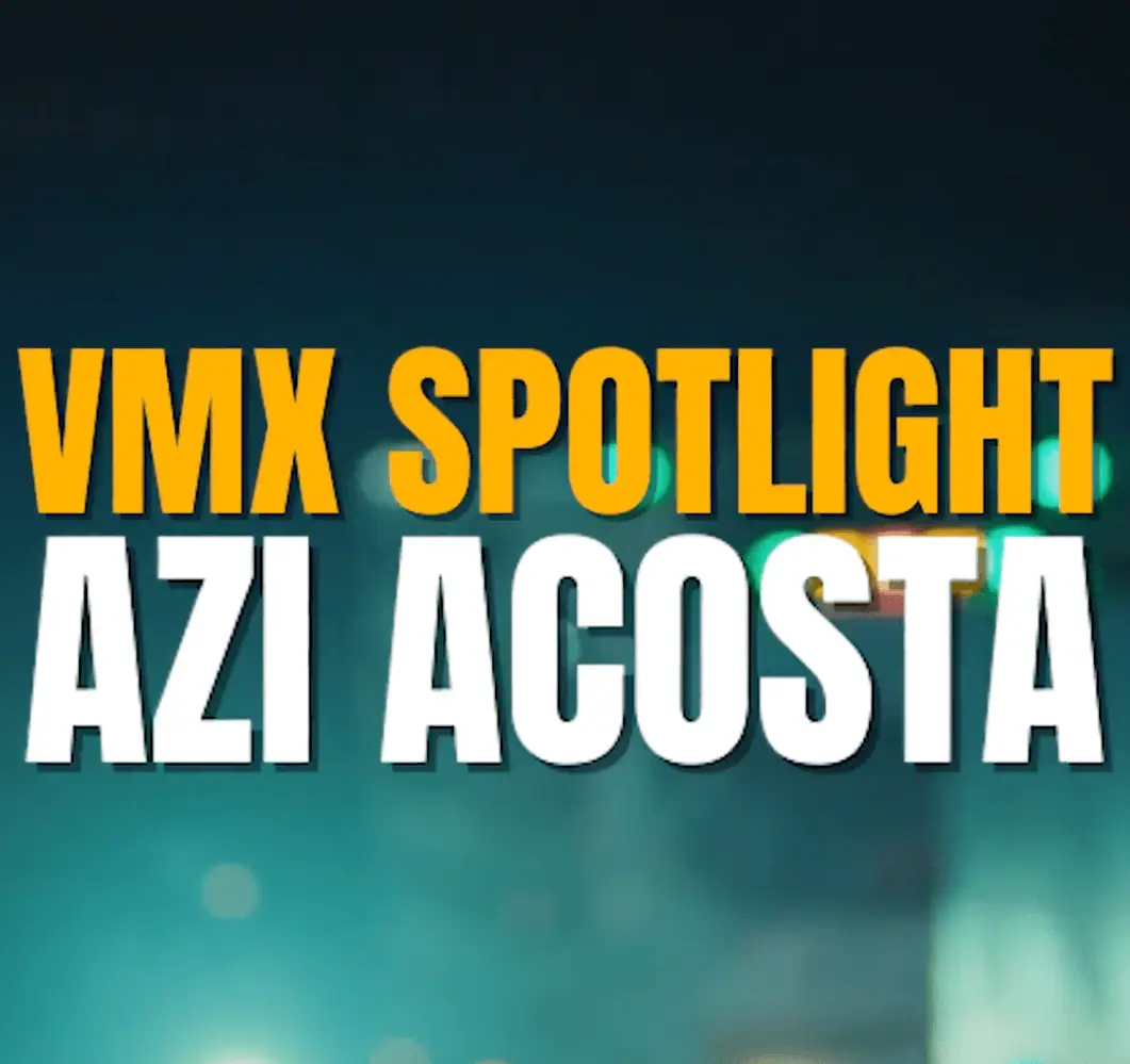 VMX Spotlight Azi Acosta – VMX Club