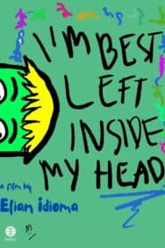 I’m Best Left Inside My Head (2024)